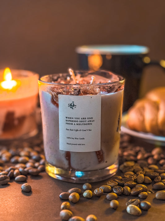 Coffee Candle- When You Are One Espresso Shot Away From a Meltdown